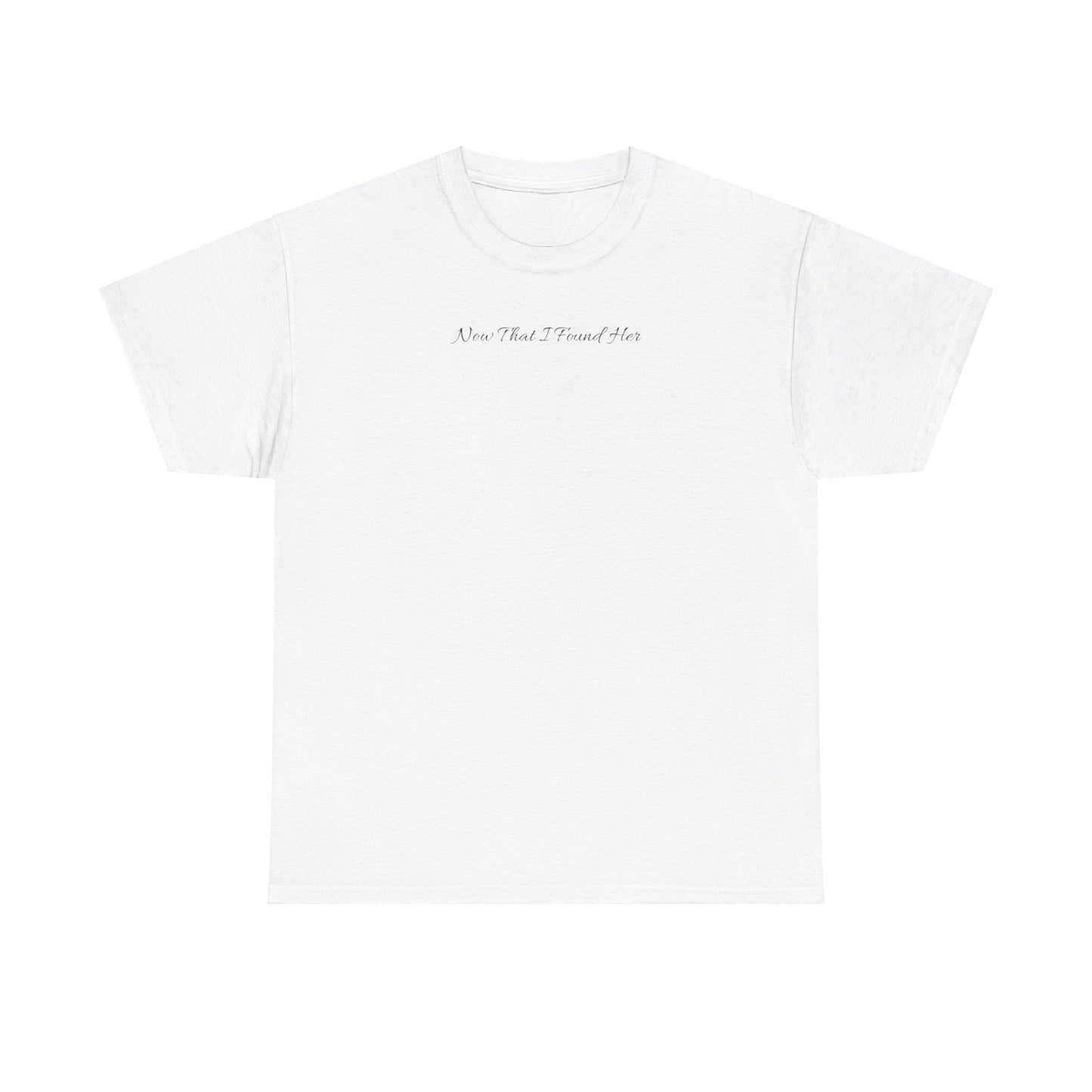 "Now That I Found Her" Merch