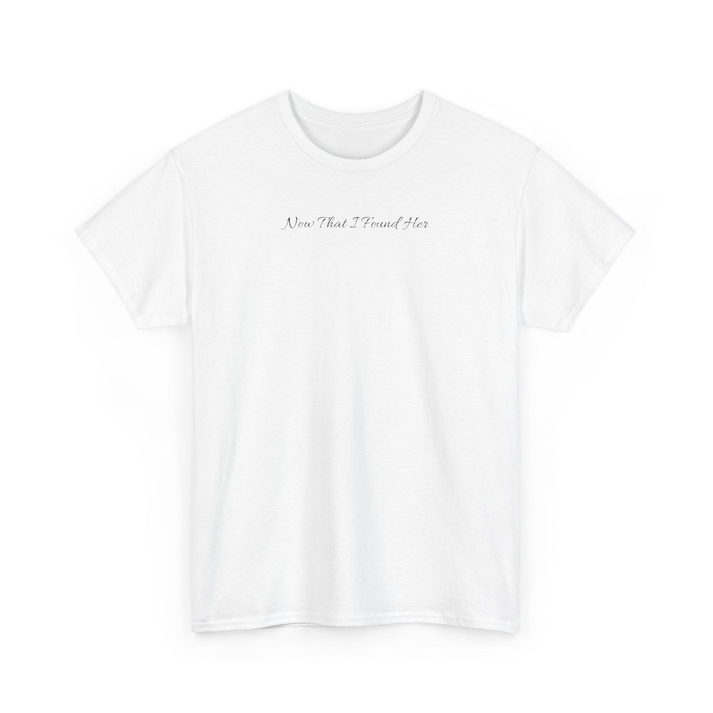 "Now That I Found Her" Merch