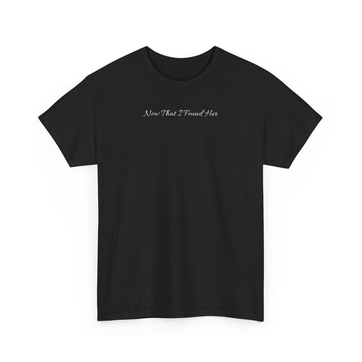 "Now That I Found Her" Merch