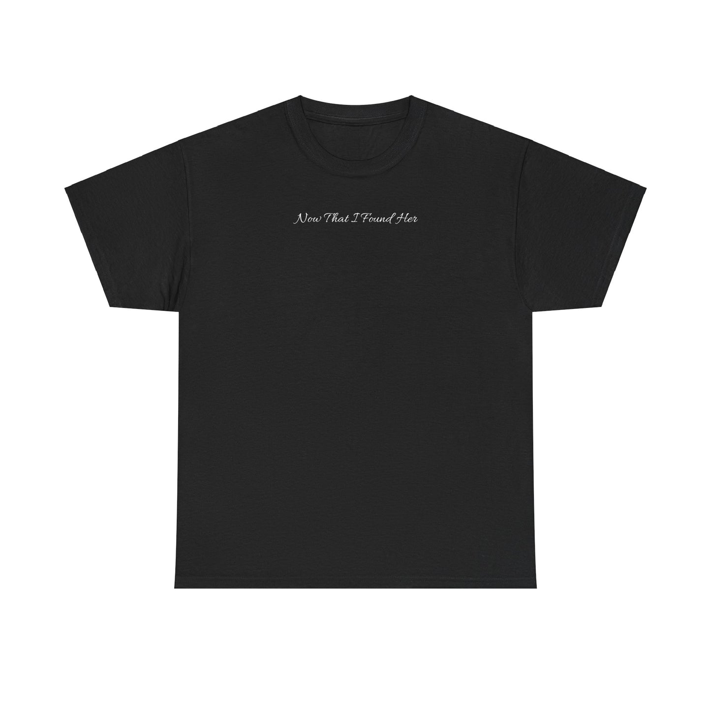 "Now That I Found Her" Merch